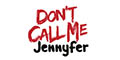 Don't Call Me Jennyfer